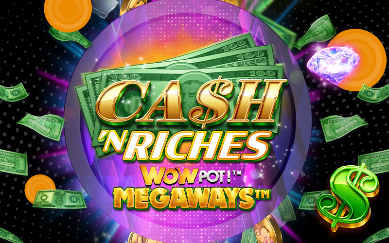 The Best Wowpot! Jackpot slot games Microgaming Games Global Cash 'N' Riches WowPot! Megaways online gambling money notes graphic design gold blod letters