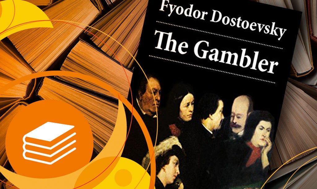 The Gambler – Dostoevsky The Gambler – Dostoevsky