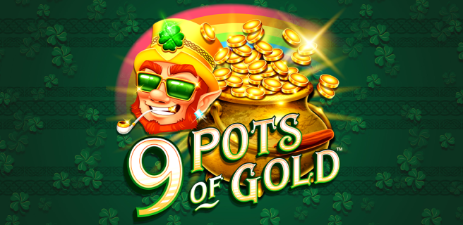9 Pots of Gold