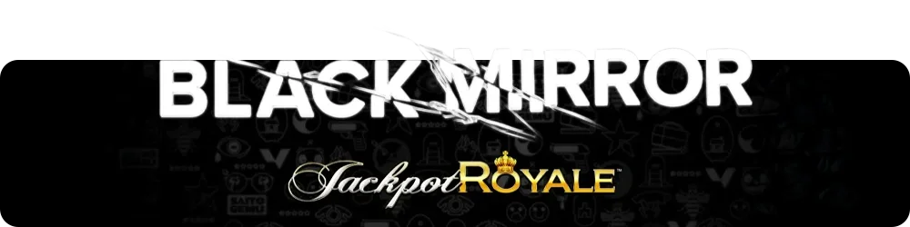 black-mirror-jackpot-royale-white-hat-studios black-mirror-jackpot-royale-white-hat-studios