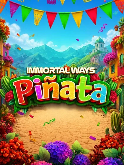 Immortal Ways Piñata Immortal Ways Piñata