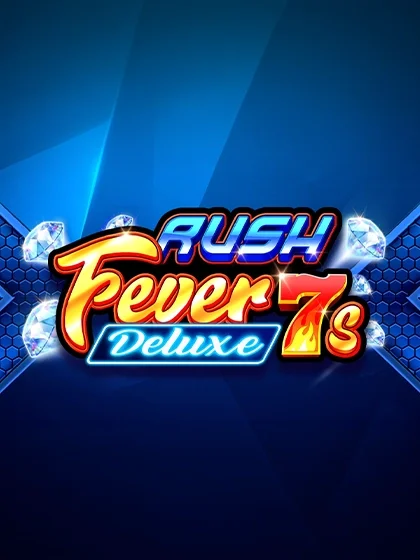 Rush Fever 7s Deluxe Rush Fever 7s Deluxe